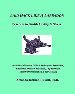 Laid Back Like A Labrador de Amanda Jackson-Russell