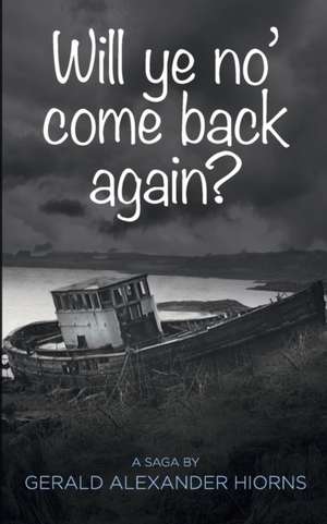 Will ye no' come back again? de Gerald Alexander Hiorns