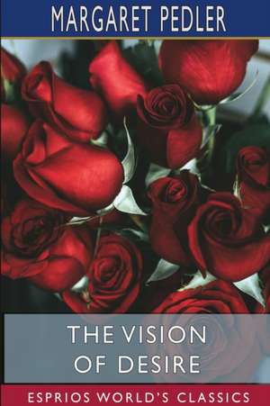 The Vision of Desire (Esprios Classics) de Margaret Pedler