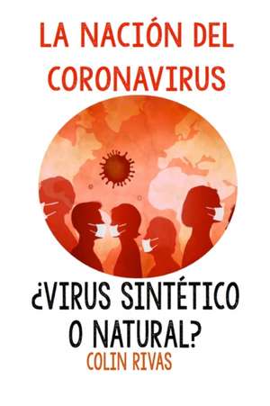 LA NACION DEL CORONAVIRUS de Colin Rivas