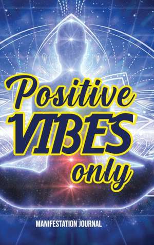 Positive Vibes Only de Tenishia Bloodsaw