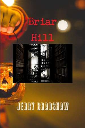 Briar Hill de Jerry Bradshaw