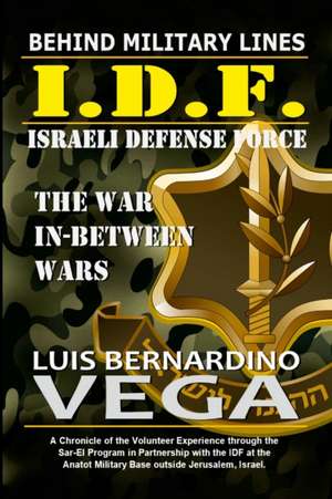 Behind IDF Military Lines de Luis Vega