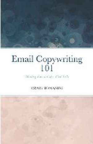 Email Copywriting 101 de Craig Tomanini