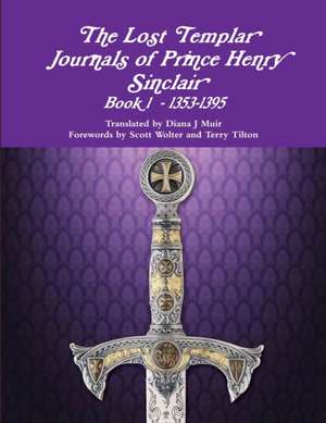 The Lost Templar Journals of Prince Henry Sinclair Book #1 1353-1398 de Diana Muir