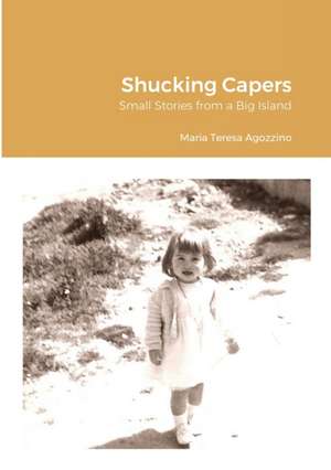 Shucking Capers de Maria Teresa Agozzino