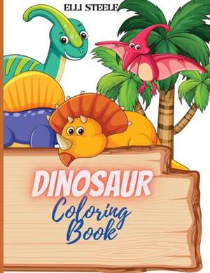 Dinosaur Coloring Book de Elli Steele