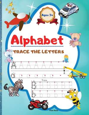 ALPHABET TRACE THE LETTERS de Floie Rosa