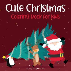 Christmas Coloring Book for Kids de Artitude Positive