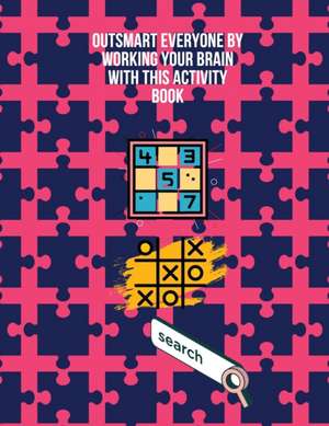 Outsmart everyone by working your brain with this activity book de Cristie Dozaz