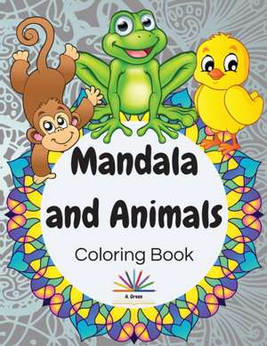 Mandala and Animals Coloring Book de A. Green