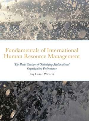 Fundamentals of International Human Resource Management de Eny Lestari Widarni