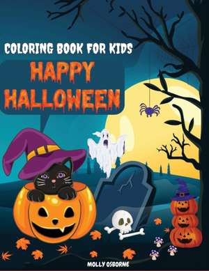 Happy Halloween Coloring Book For Kids de Molly Osborne