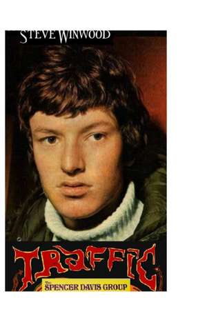 Steve Winwood, Traffic & The Spencer Davis Group de James Capaldi