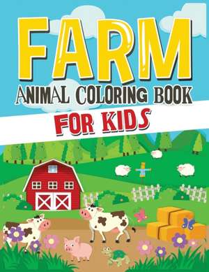 Farm Animal Coloring Book for Kids de Shirley L. Maguire