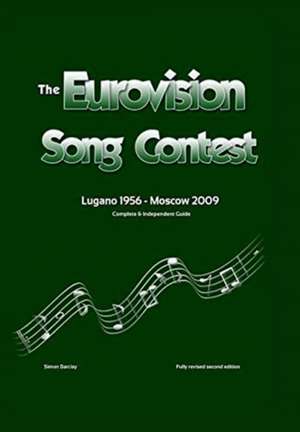 The Complete & Independent Guide to the Eurovision Song Contest 2009 de Simon Barclay