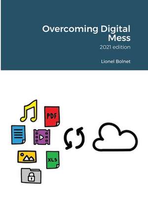 Overcoming Digital Mess de Lionel Bolnet