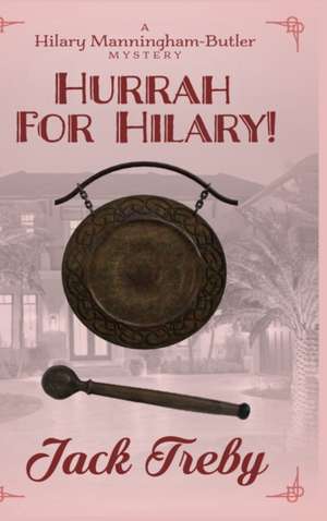 Hurrah For Hilary! de Jack Treby