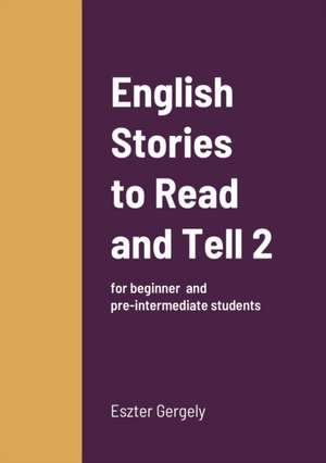 English Stories to Read and Tell 2 de Eszter Gergely