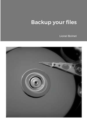 Backup your files de Lionel Bolnet