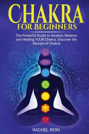 Chakra for Beginners de Rachel Reiki