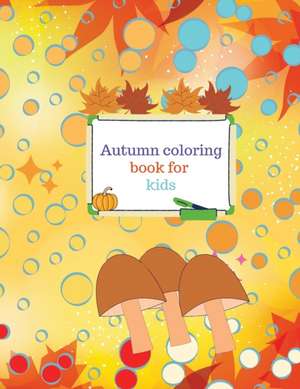 Autumn coloring book for kids de Cristie Dozaz