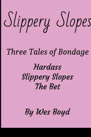 Slippery Slopes de Wes Boyd