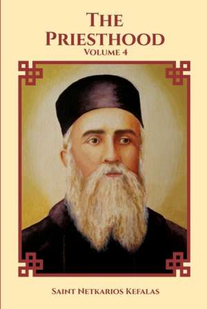 St Nektarios of Aegina Writings Volume 4 The Priesthood de St George Monastery