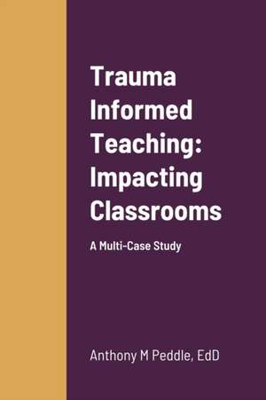 Trauma Informed Teaching de Anthony Peddle