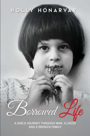 Borrowed Life de Holly Honarvar