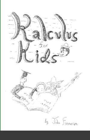 Kalculus for Kids de John Finneran