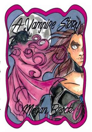 A Vampire Story de Megan Brock