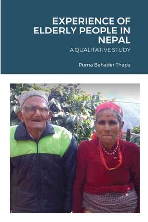 EXPERIENCE OF ELDERLY PEOPLE IN NEPAL de Purna Bahadur Thapa