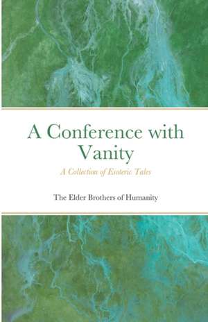 A Conference with Vanity de The Elder Brothers Of Humanity