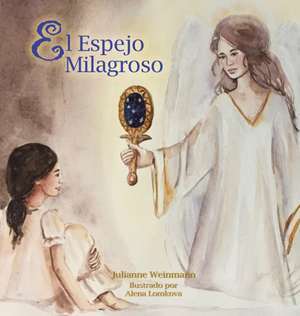 El Espejo Milagroso de Julianne Weinmann