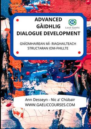 Advanced Gaelic Dialogue Development de Ann Desseyn -. Cooper