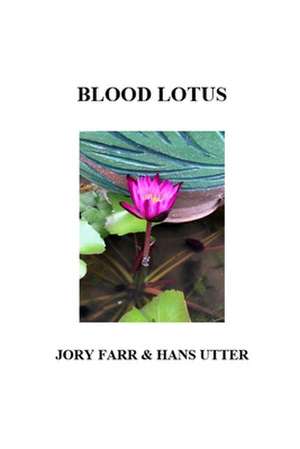 BLOOD LOTUS de Jory Farr