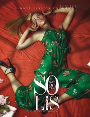 Solis Magazine Issue 39 - Summer Fashion Edition 2020 de Solis Magazine