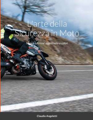 L'arte della Sicurezza in Moto de Claudio Angeletti