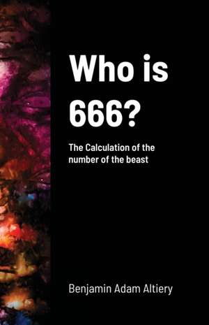 Who is 666? de Benjamin Adam Altiery