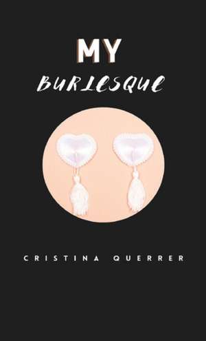My Burlesque de Cristina Querrer