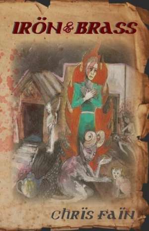 Iron & Brass de Chris Fain