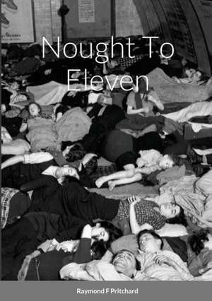 Nought To Eleven de Raymond Pritchard