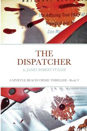 THE DISPATCHER de James Robert Fuller