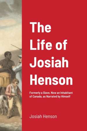 The Life of Josiah Henson de Josiah Henson