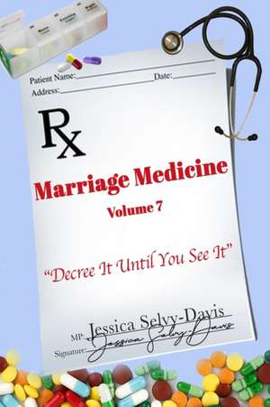 Marriage Medicine Volume 7 de Jessica Selvy-Davis