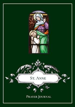 St. Anne Prayer Journal de Michael Lamorte