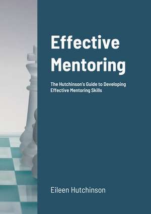 Effective Mentoring de Eileen Hutchinson