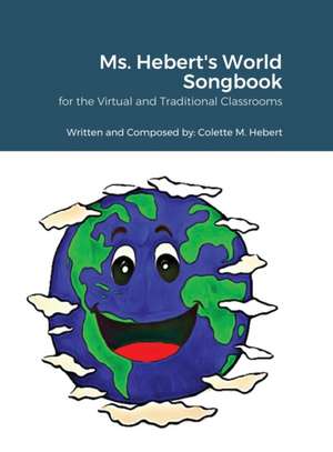 Ms. Hebert's World Songbook de Colette Hebert