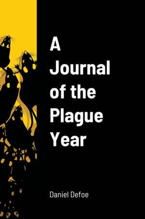 A Journal of the Plague Year de Daniel Defoe